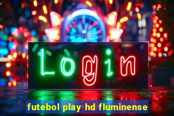 futebol play hd fluminense